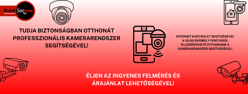 Brand Sec Kft - Tudja biztonságban otthonát professzionális kamerarendszer segítségével!